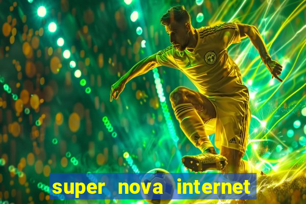 super nova internet 2 via boleto